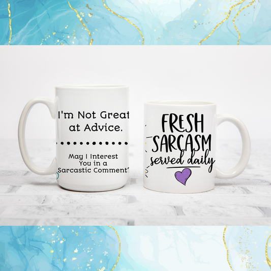 I'm Not Great at Advice May I Interest You in A Sarcastic Comment Coffee / Tea Mug