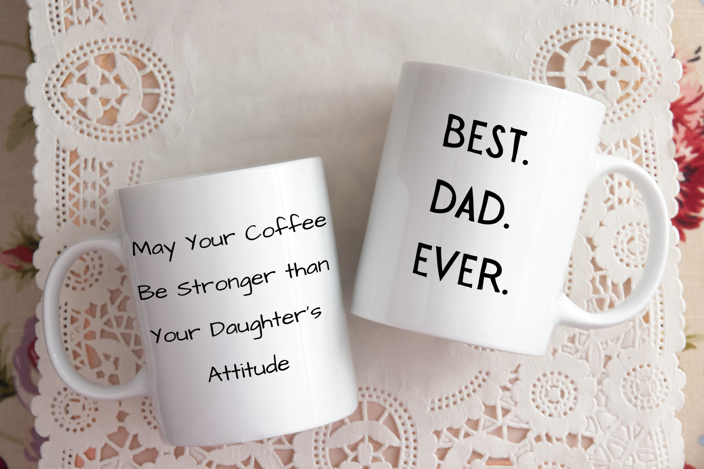 May Your Coffee Be Stronger Than Your Daughter's Attitude Coffee / Tea Mug