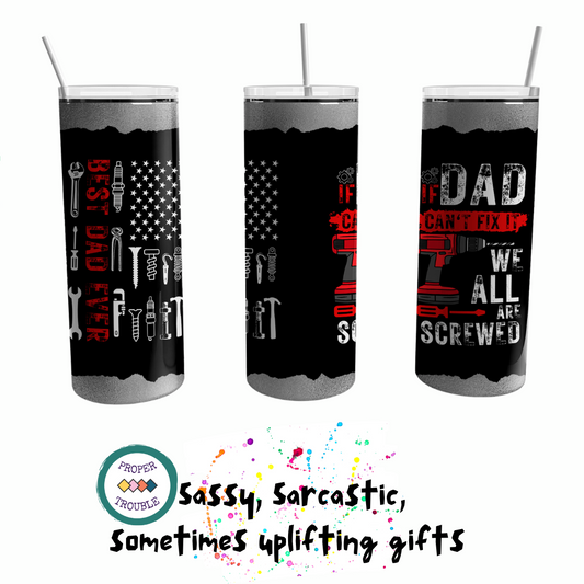 If Dad Can't Fix We Are All Screwed 20oz Travel Tumbler