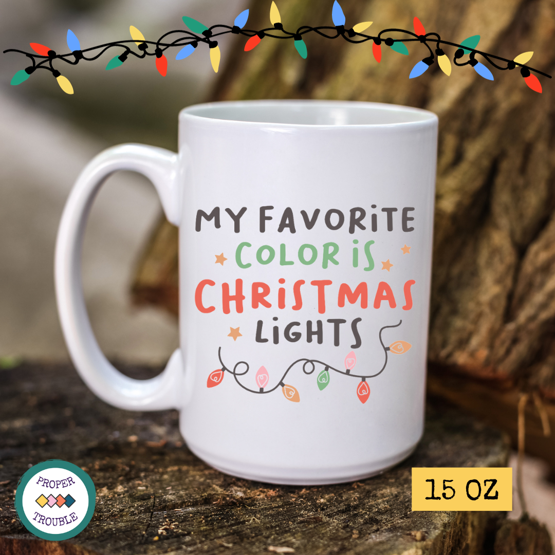 My Favorite Color is Christmas Lights / Keep Calm and Merry On Coffee / Tea Mug