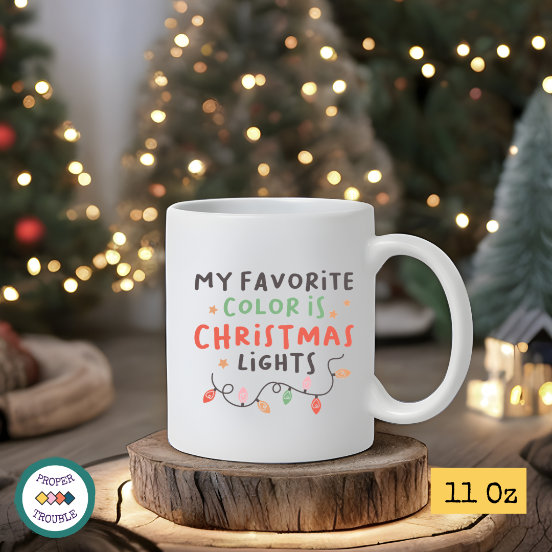 My Favorite Color is Christmas Lights / Keep Calm and Merry On Coffee / Tea Mug