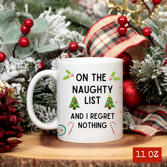 On The Naughty List And I Regret Nothing/ Santa Why You Be Judgin? Coffee / Tea Mug