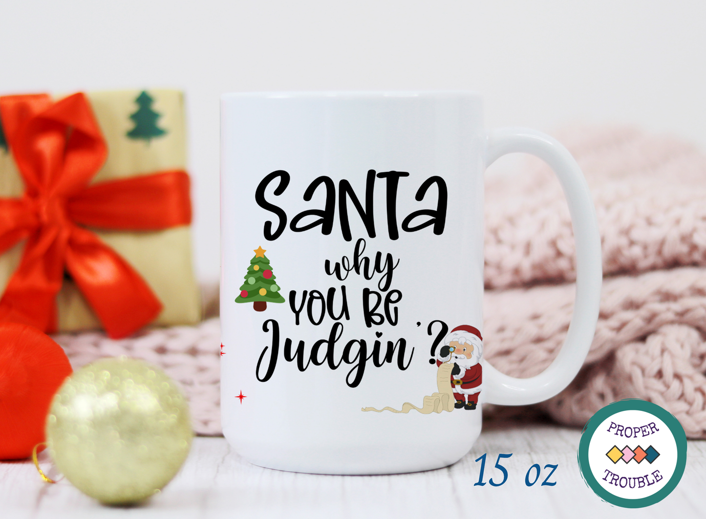 On The Naughty List And I Regret Nothing/ Santa Why You Be Judgin? Coffee / Tea Mug