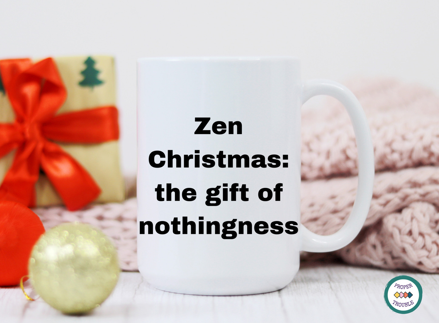 Zen Christmas: The Gift of Nothingness/ This Is As Merry As I Get Coffee / Tea Mug